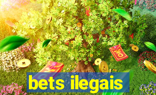 bets ilegais
